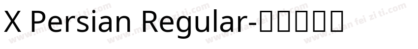 X Persian Regular字体转换